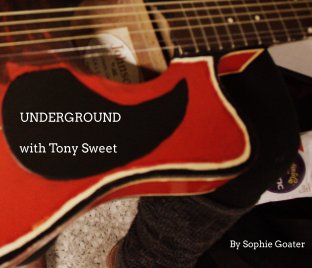 Underground with Tony sweet book cover