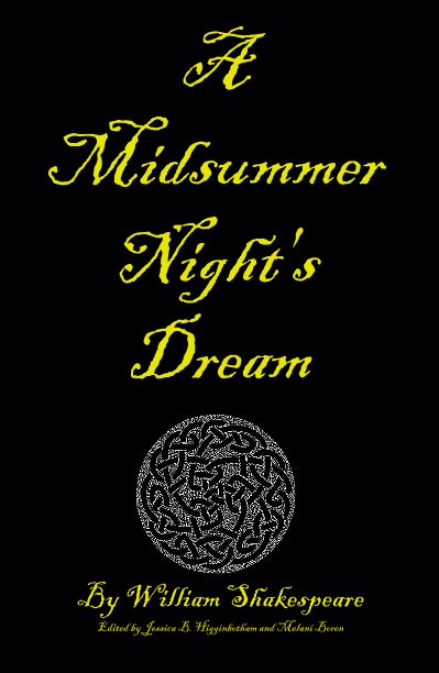 A Midsummer Night's Dream by William Shakespeare Edited by Jessica B ...