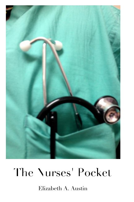 View The Nurses' Pocket by Elizabeth A. Austin DNP, RN, CNOR