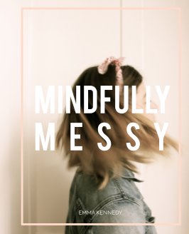 Mindfully Messy book cover