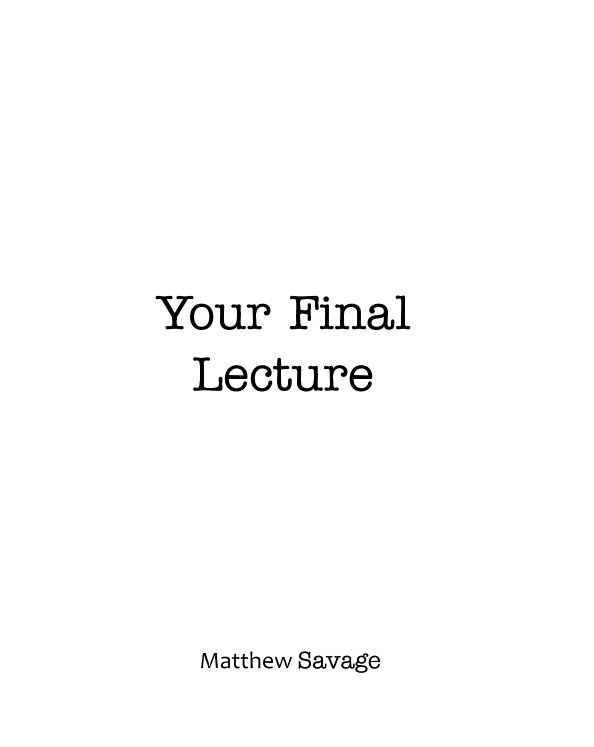 Ver Your Final Lecture por Matthew Savage
