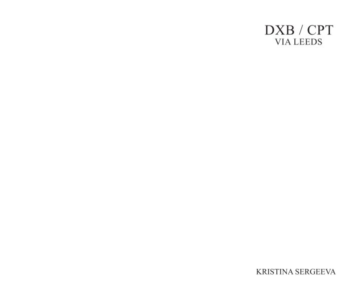 View DXB / CPT VIA LEEDS by Kristina Sergeeva
