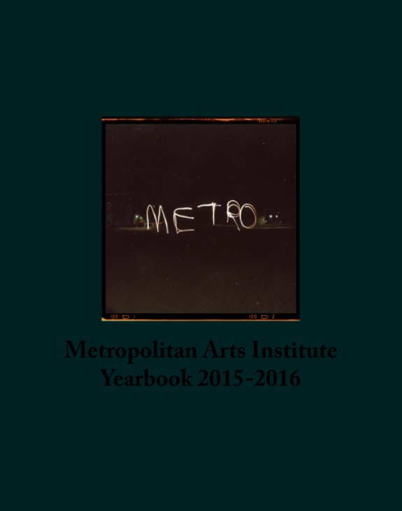 View 2015/2016 Senior Metro Yearbook by Metro Arts