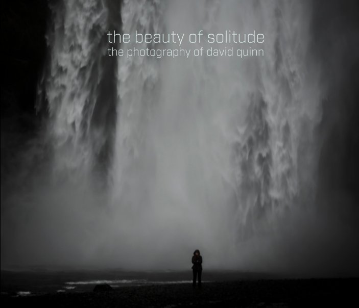View the beauty of solitude by David Quinn