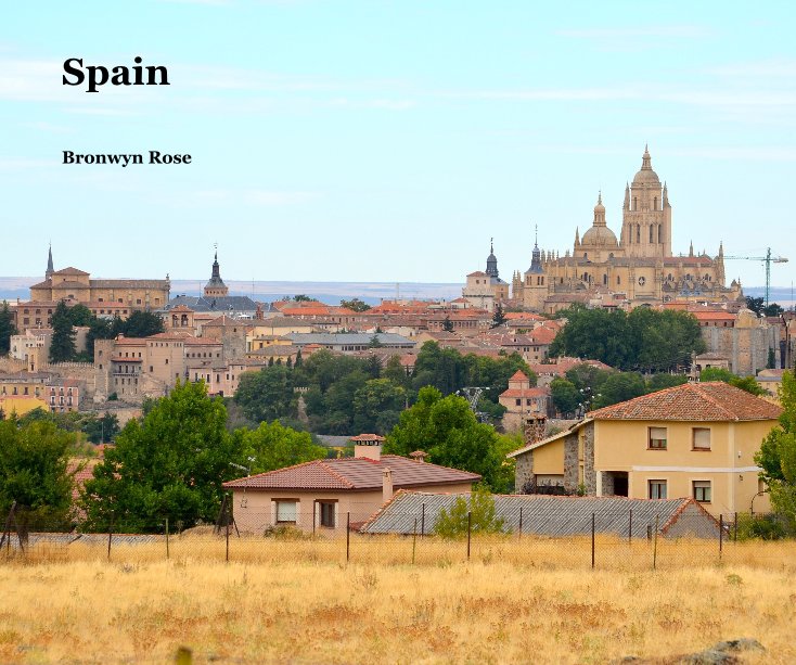 View Spain by Bronwyn Rose