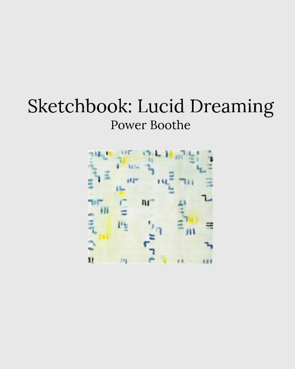 View Sketchbook:Lucid Dreaming by Power Boothe