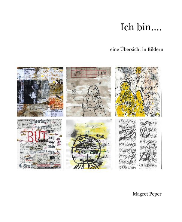 View Ich bin by Magret Peper