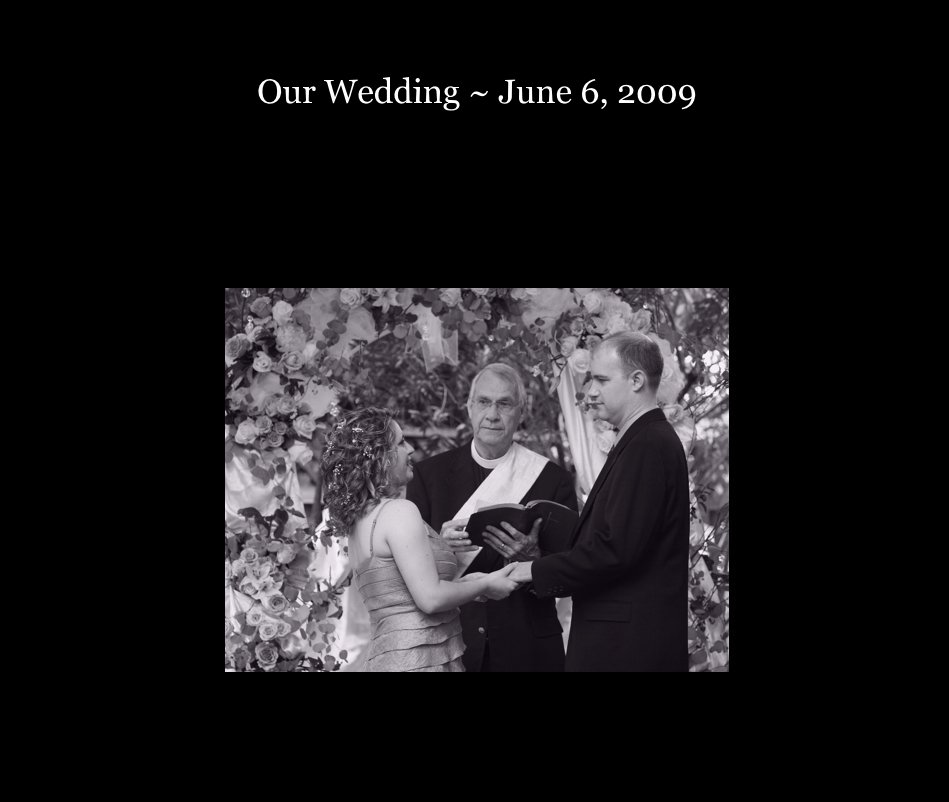 Ver Our Wedding ~ June 6, 2009 por rosieparket