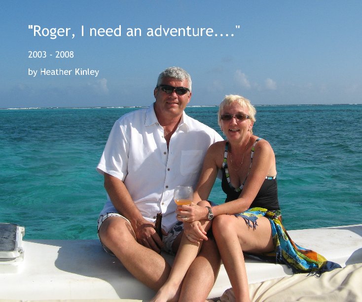 Ver "Roger, I need an adventure...." por Heather Kinley