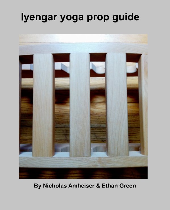 View Iyengar yoga prop guide by Nicholas Amheiser, Ethan Green