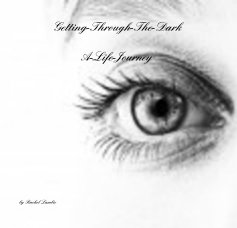 Getting-Through-The-Dark A-Life-Journey book cover