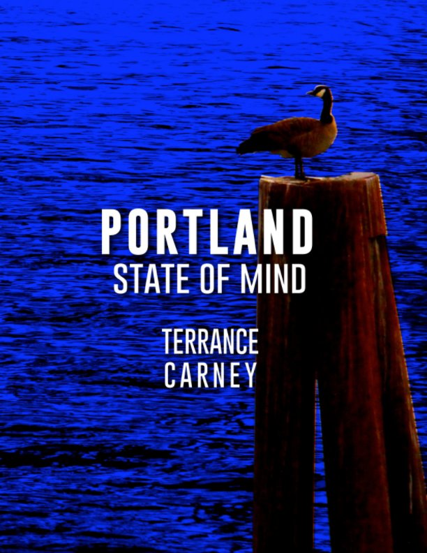 View Portland State Of Mind by Terrance Carney