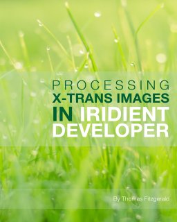 Processing X-Trans Images in Iridient Developer book cover