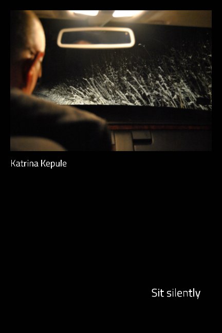 View Sit silently by Katrina Kepule