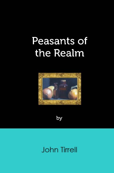 View Peasants of the Realm by John Tirrell