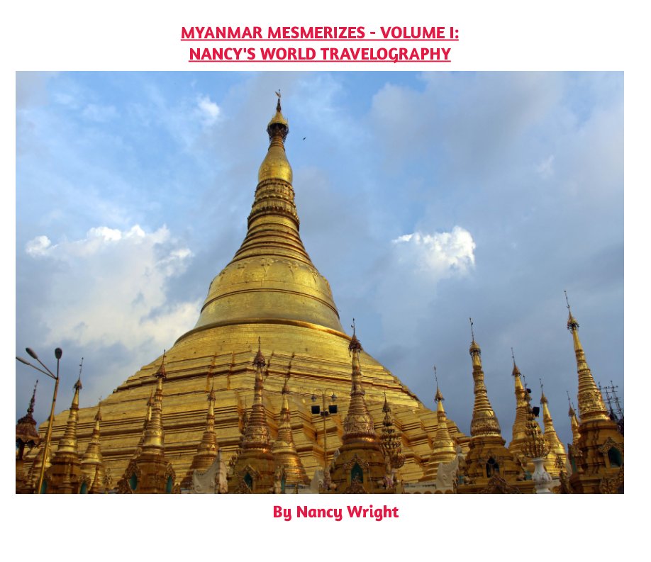 View Myanmar Mesmerizes - Volume I by Nancy Wright