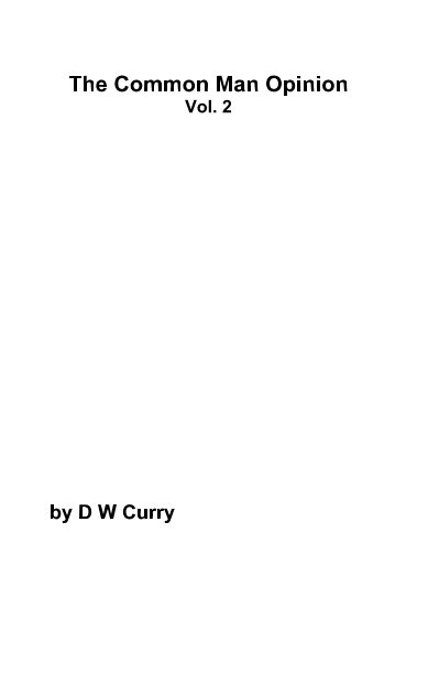 View The Common Man Opinion Vol. 2 by D W Curry