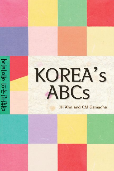 View Korea's ABCs by JH Ahn and Christina Gamache