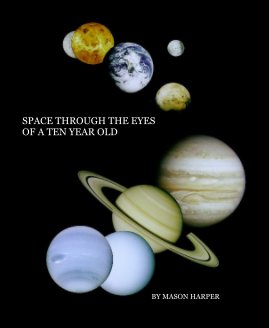 SPACE THROUGH THE EYES OF A TEN YEAR OLD book cover