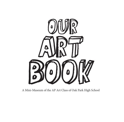 Ver Our Art Book por AP Studio Art 2016