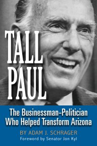 Tall Paul: The Businessman-Politician Who Helped Transform Arizona book cover