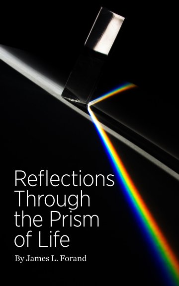 Ver Reflections Through the Prism of Life por James L Forand