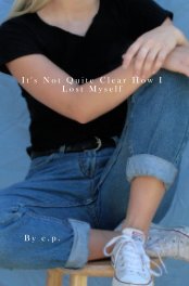 It's Not Quite Clear How I Lost Myself book cover