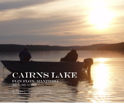 Cairns Lake Flin Flon, Manitoba July 3 - July 11, 2009 book cover