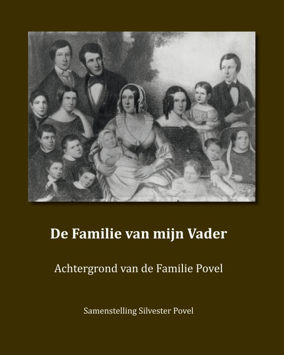 View De Familie van mijn Vader Soft Cover by Silvester Povel