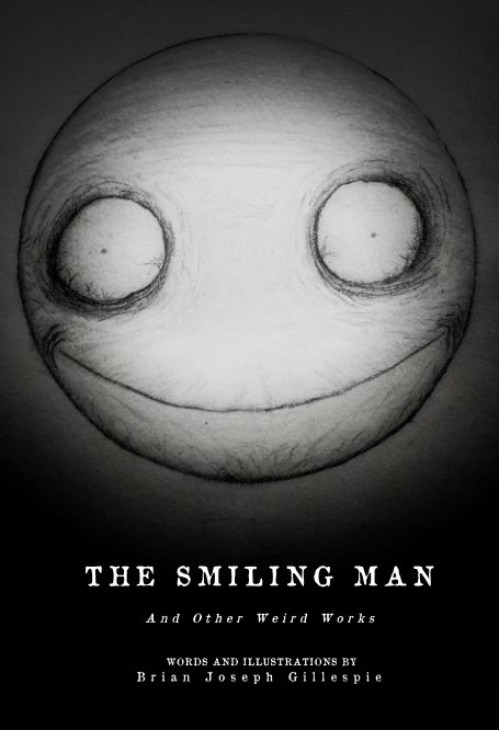 View The Smiling Man by Brian Joseph Gillespie