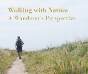 Walking with Nature: A Wanderer's Perspective book cover
