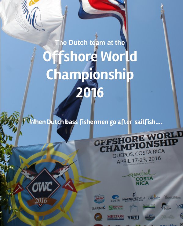 View The Dutch team at the Offshore World Championship 2016 by Toine van Ierland, Hein Hoogduin