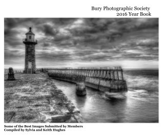 Bury Photographic Society 2016 Year Book book cover