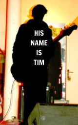 HIS NAME IS TIM book cover