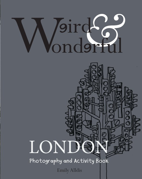 View Weird and Wonderful London by Emily Alldis