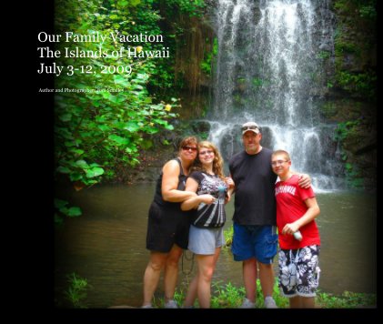Our Family Vacation The Islands of Hawaii July 3-12, 2009 book cover