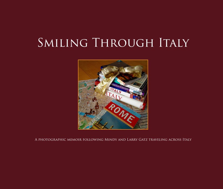 View Smiling Through Italy, 2nd Edition by Larry Gatz