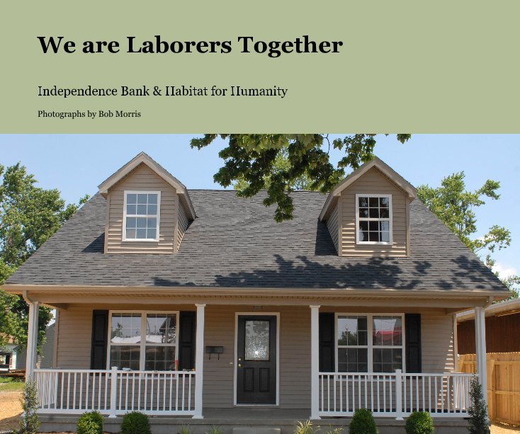 View We are Laborers Together by Photographs by Bob Morris