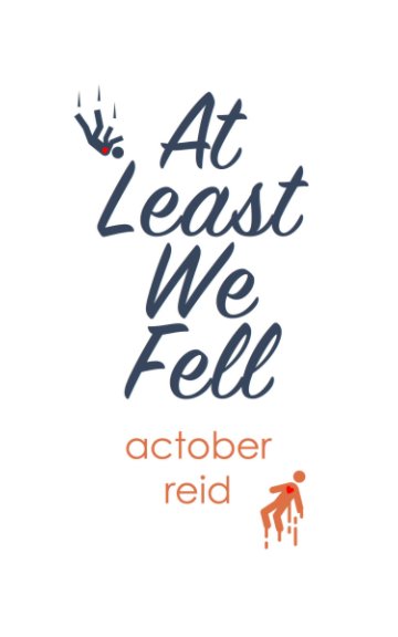 View At Least We Fell by Actober Reid