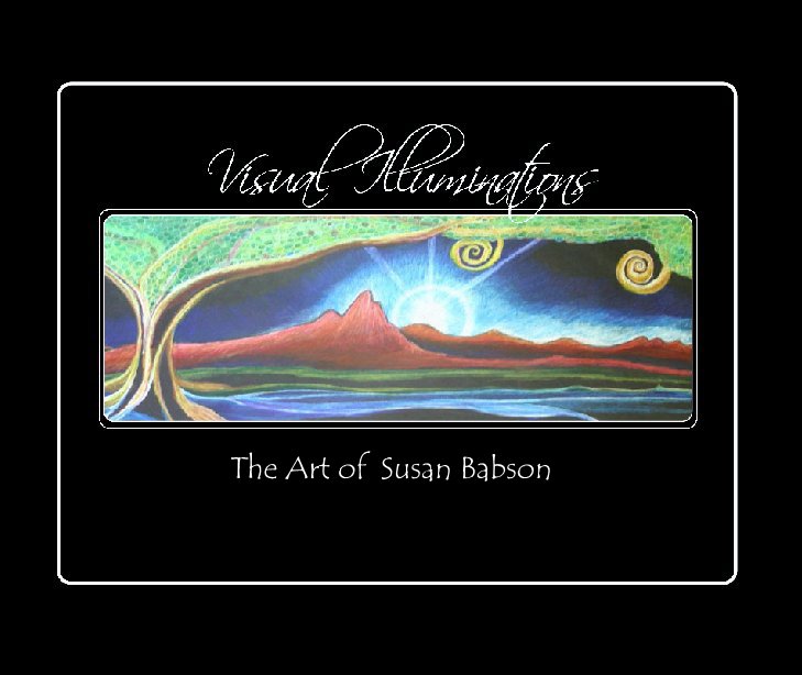 View Visual Illuminations by Susan Babson