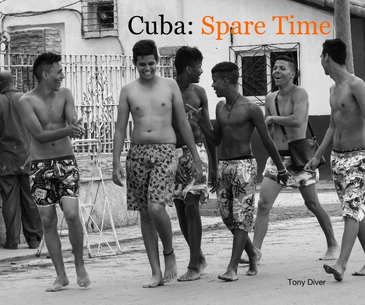 View Cuba: Spare Time by Tony Diver