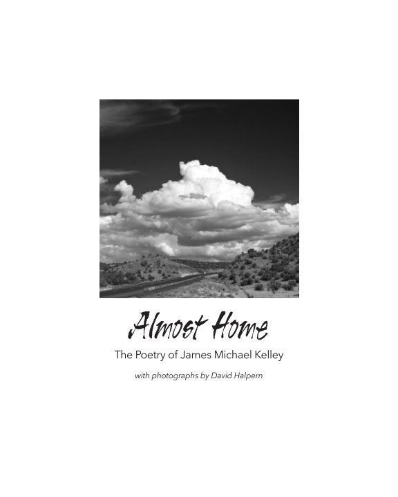 View Almost Home by James Michael Kelley