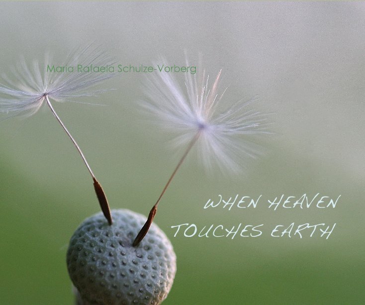 Visualizza When heaven touches earth... di Maria Ismanah Schulze-Vorberg