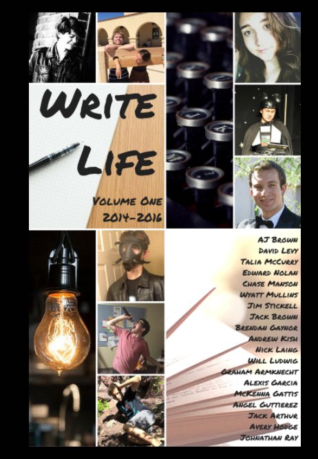 Write Life, volume 1 nach Write Life Club at Brophy College Prep anzeigen