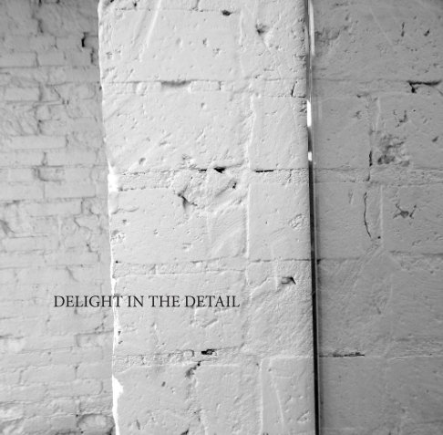 Bekijk Delight in the Detail op Douglas Charles Phillips, AIA, NCARB
