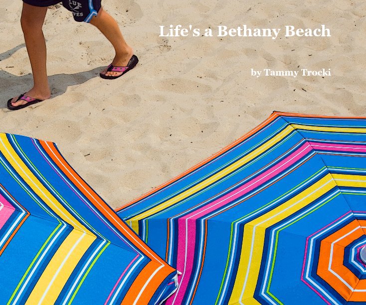 View Life's a Bethany Beach by Tammy Trocki