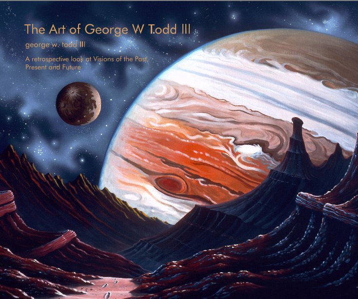 Visualizza The Art of George W Todd lll di george w. todd III