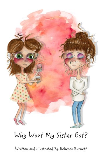 View Why Wont My Sister Eat? by Rebecca Burnett