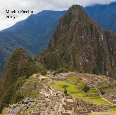 Machu Picchu 2015 - 2.0 book cover