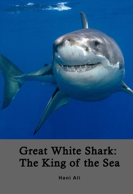 View Great White Shark: The King of the Sea by Hani Ali
